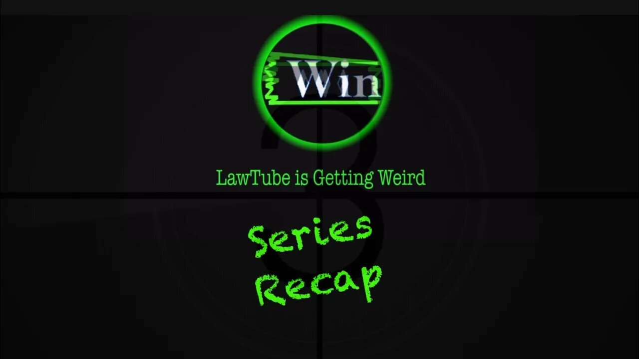 #LawTube is Getting Weird - Series Recap