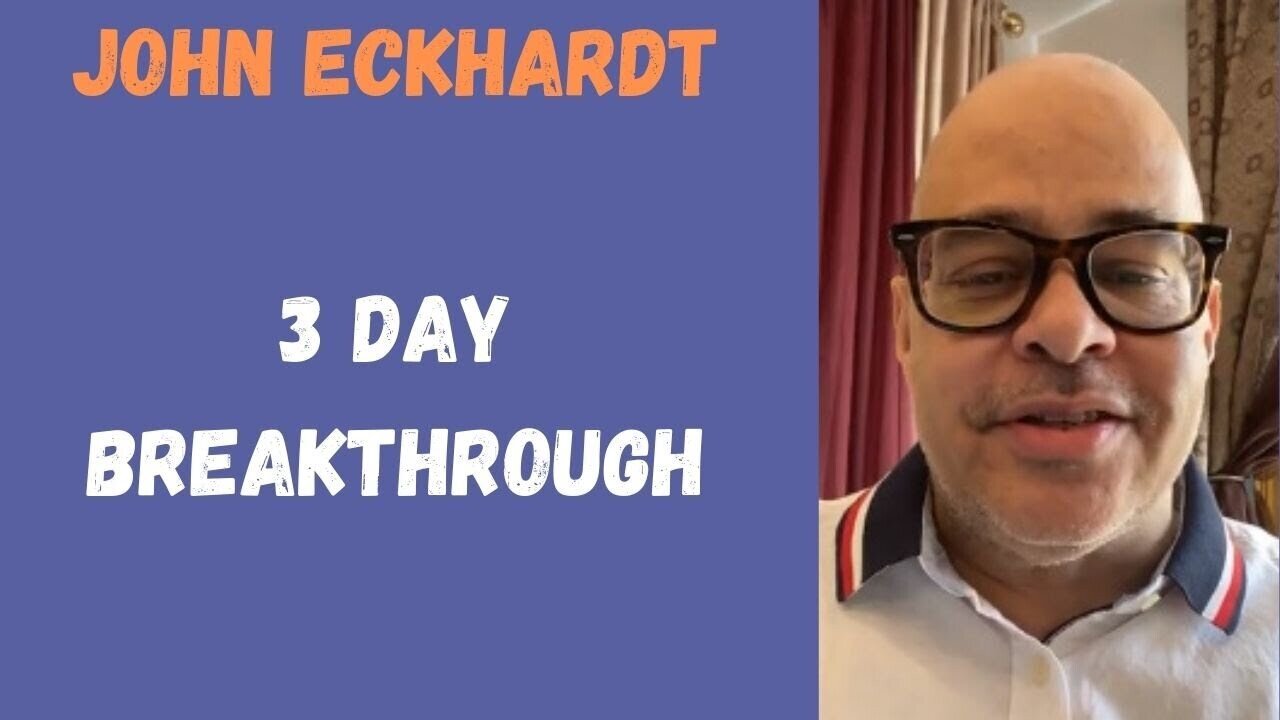John Eckhardt-3 Day Breakthrough
