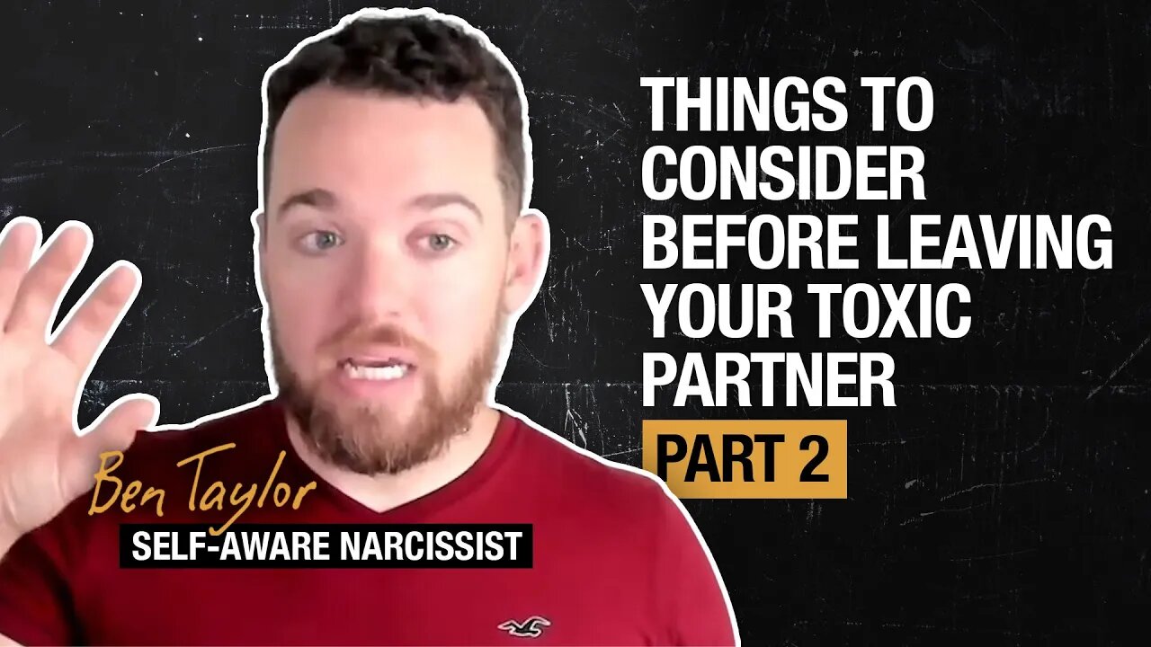 Things to Consider Before Leaving Your Toxic Partner - Part 2