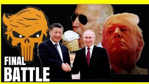 Trump, Putin TRIALS NEEDED? Final Battle. China Russia Unite, Biden Eating, Sleeping and..