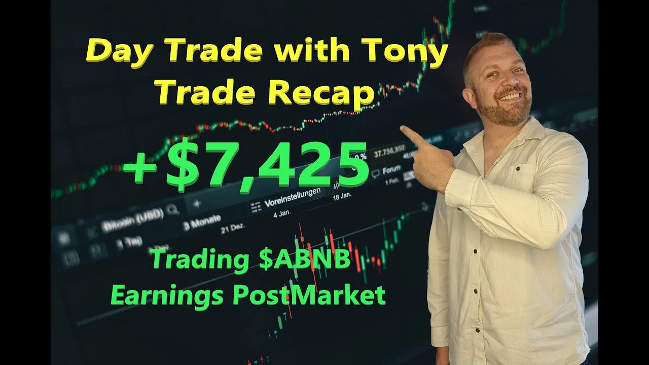 Day Trade With Tony Day Trade Recap +$7,425 - Trading $ABNB Earnings Post-Market