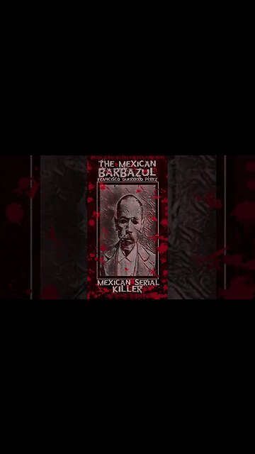 Francisco Guerrero Pérez, The Mexican Barbazul, Mexican Serial Killer