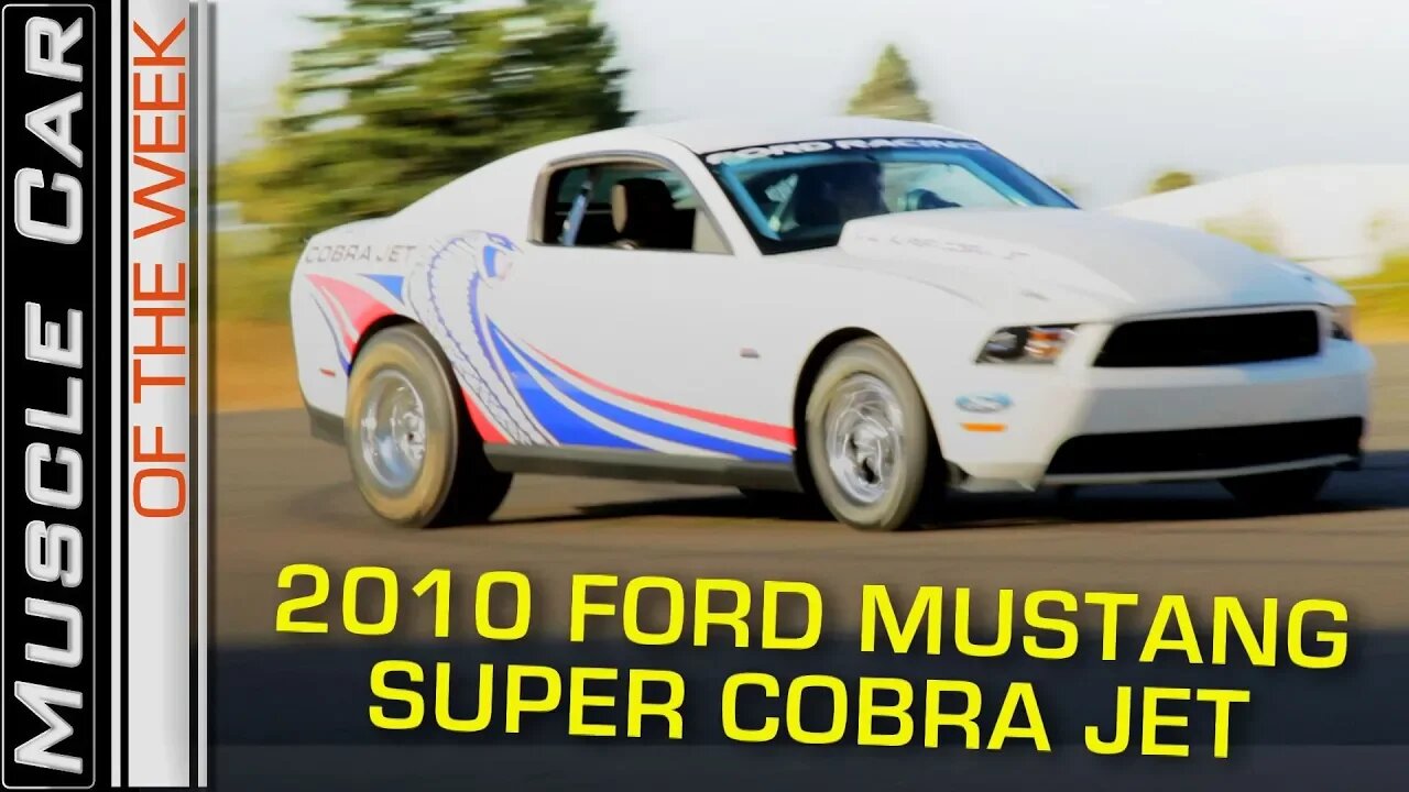2010 Ford Mustang Super Cobra Jet: Muscle Car Of The Week Episode 264 V8TV