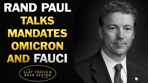 Sen. Paul on ENDING Mandates, Omicron and Fauci's Future