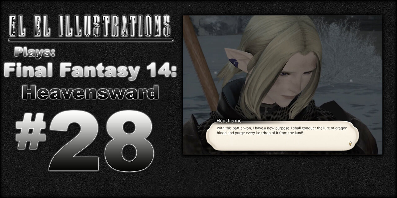 El El Plays Final Fantasy 14: Heavensward Episode 28: Kids These Days