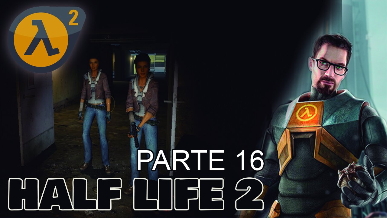 JUGANDO HALF LIFE 2 POR PRIMERA VEZ [PARTE 16]