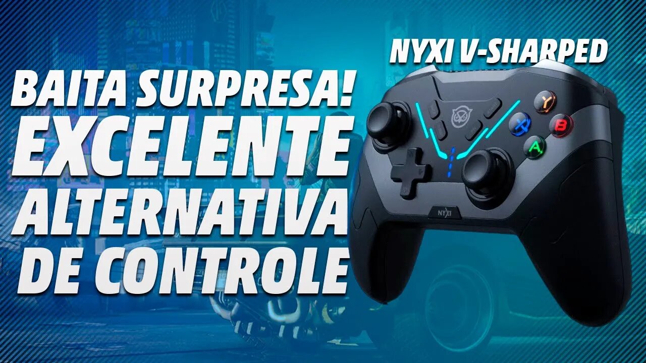 ESSE CONTROLE ME SURPREENDEU! NYXI V-SHARPED, EXCELENTE PARA PC/NINTENDO SWITCH E ANDROID | Análise