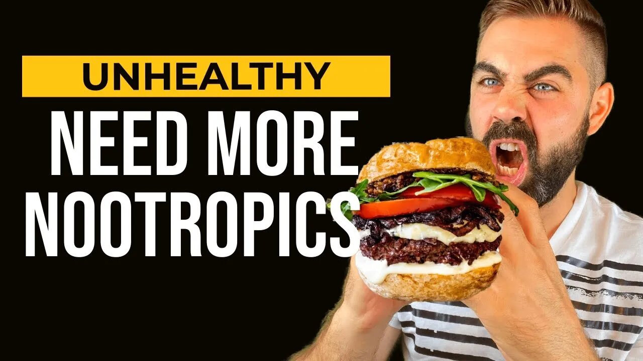 Unhealthy people NEED MORE NOOTROPICS? #nootropics