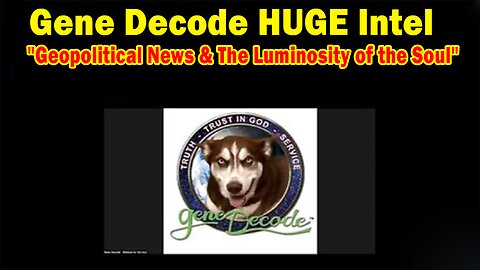 Gene Decode HUGE Intel 09.27.24: "Geopolitical News & The Luminosity of the Soul"