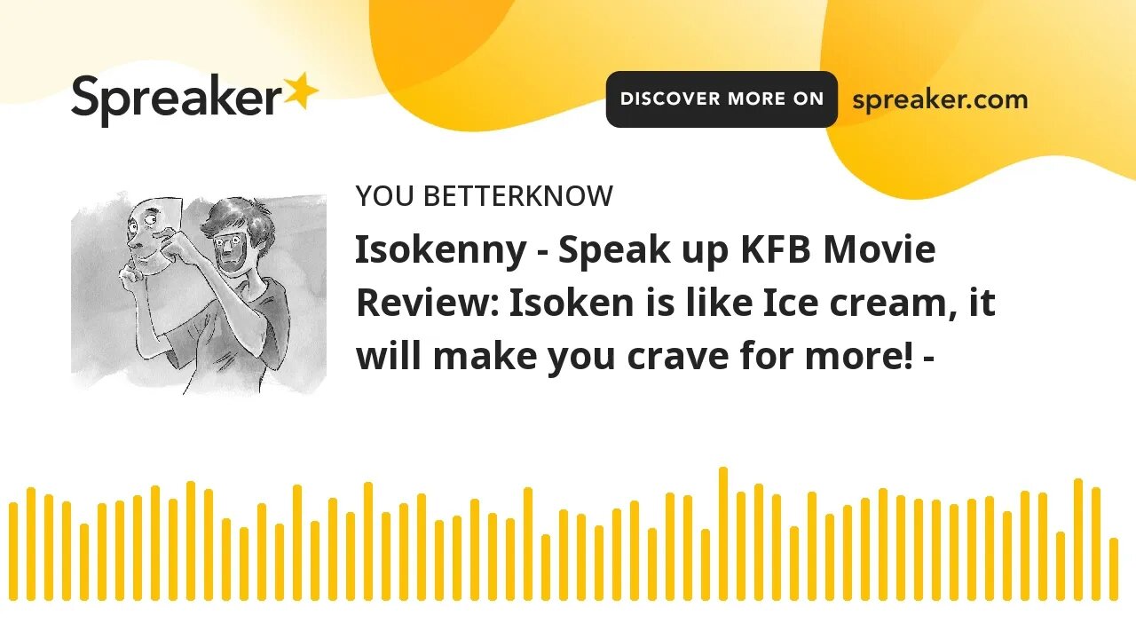 Isokenny - Speak up KFB Movie Review: Isoken is like Ice cream, it will make you crave for more! -