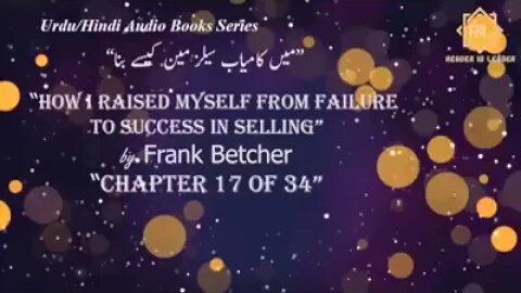 "How I Raised Myself from Failure to Success in Selling by Frank Betcher" || Chapter 17 of 34 || Rea