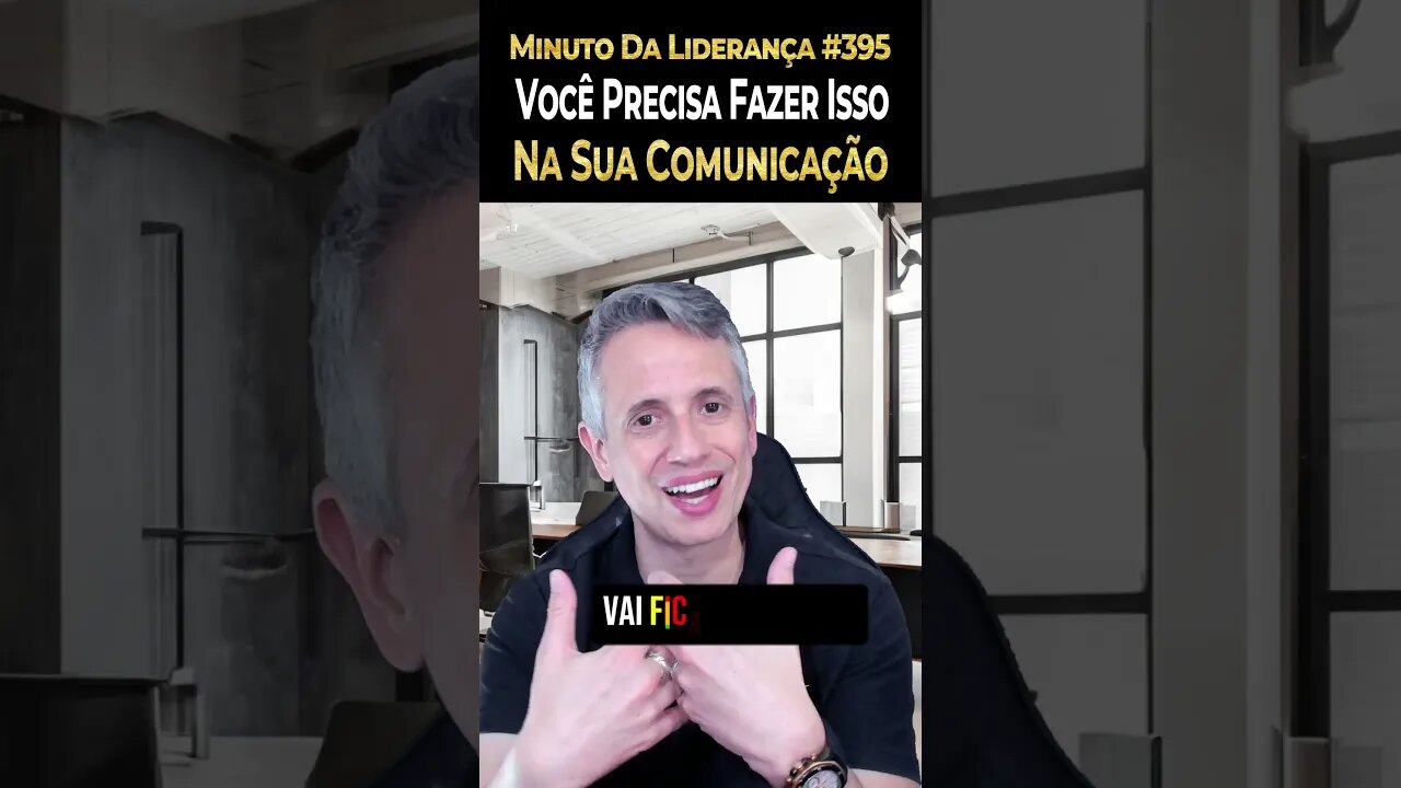 Líder: Você Precisa Fazer Isso Na Sua Comunicação #minutodaliderança 395