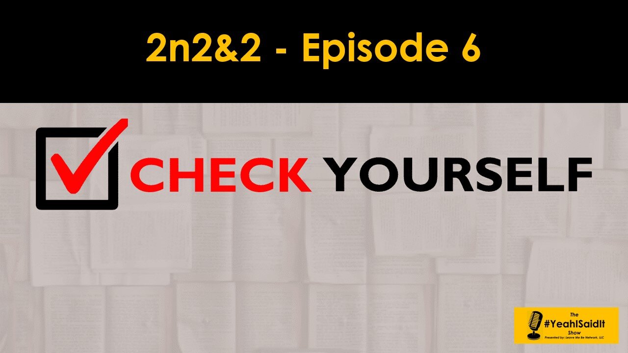 2n2&2 - EPISODE 6 - CHECK YOURSELF