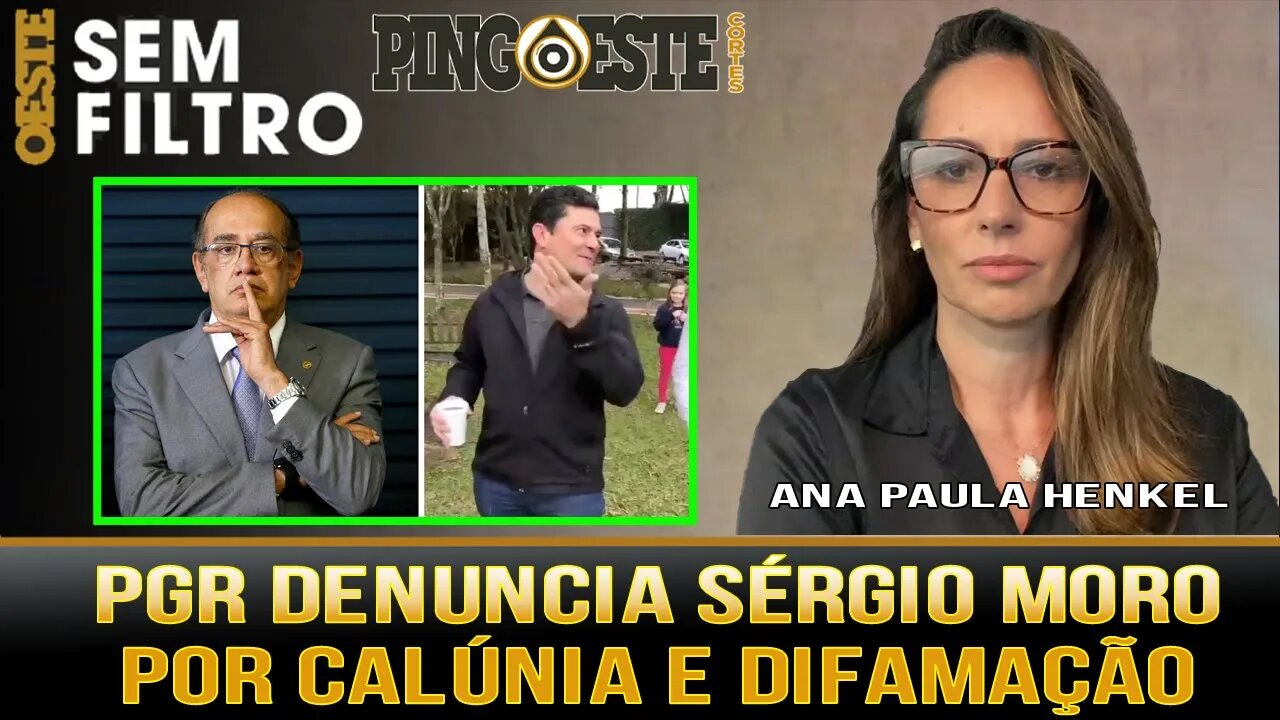 PGR denuncia Sérgio Moro por calúnia e difamação [ANA PAULA HENKEL]