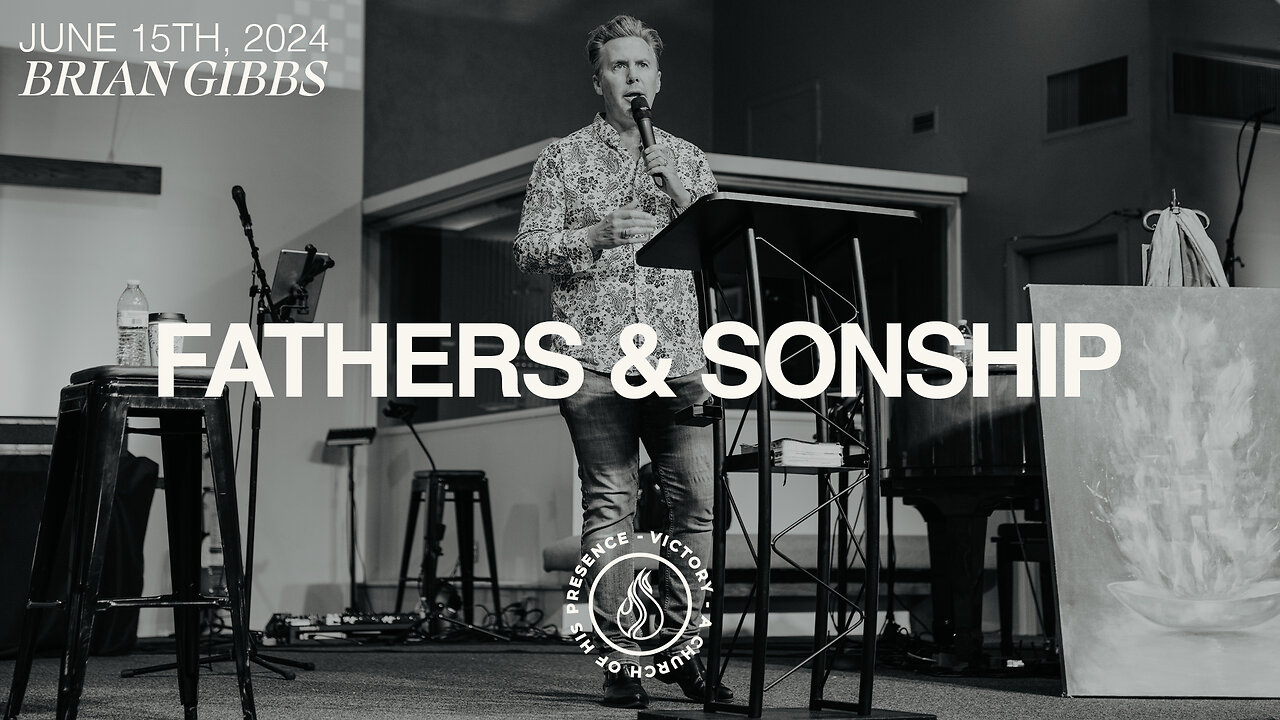 Fathers & Sonship | Brian Gibbs [June 15th, 2024]