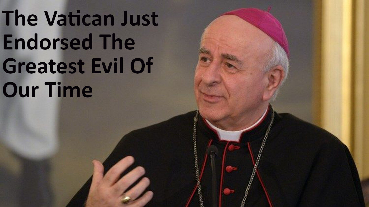 The Vatican Just Endorsed The Greatest Evil Of Our Time