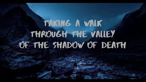 Taking a Walk Through the Valley of the Shadow of Death- Brother Heath Dollar