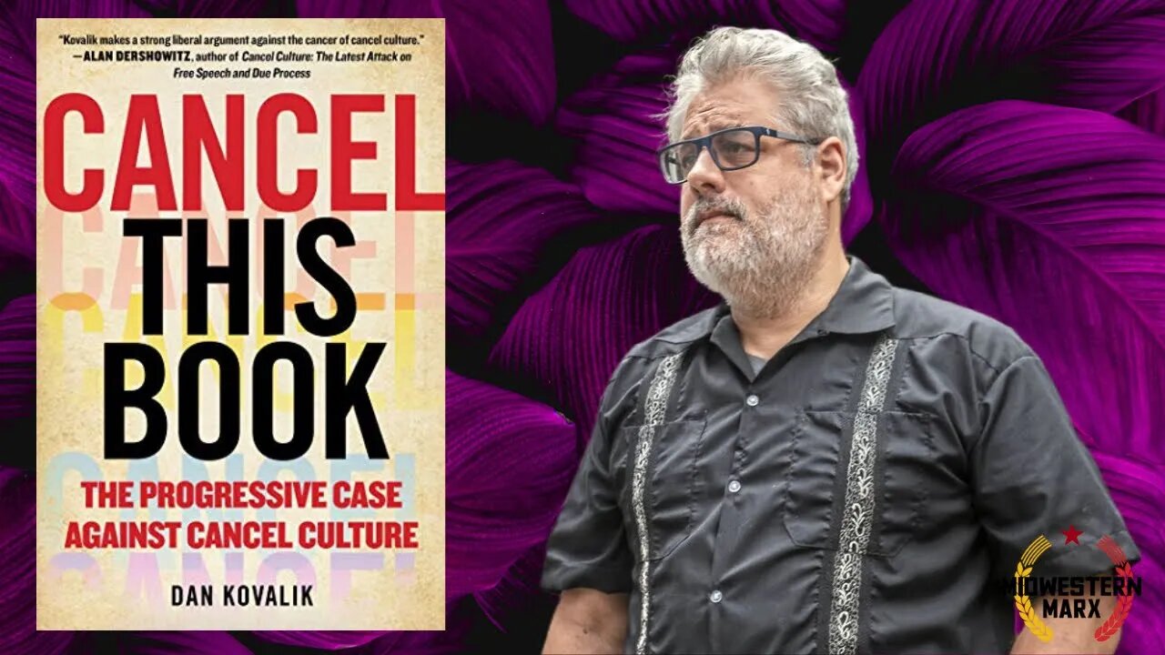 Dan Kovalik On Cancel Culture & The Purity Fetish