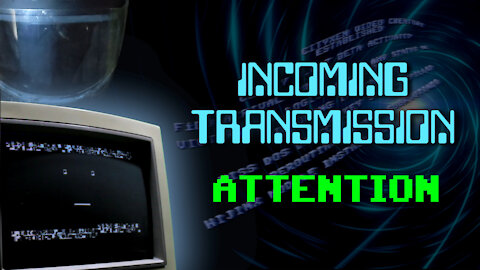 Incoming Transmission - Attention