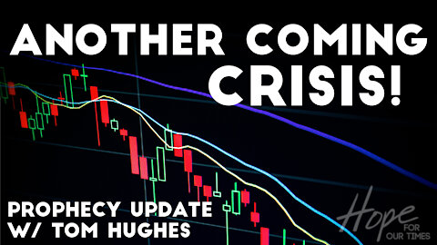 Another Coming Crisis! | Prophecy Update with Tom Hughes