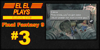El El Plays Final Fantasy 9 Episode 3: Evil Forest How You've Done Me Wrong