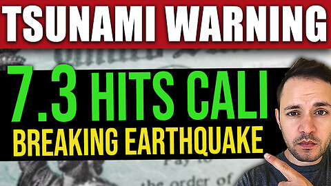 BREAKING: Tsunami Warning 7.3 Earthquake Hits California