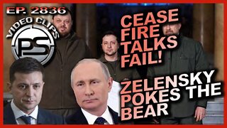 RUSSIA RUSSIA RUSSIA - CEASEFIRE PEACE TALKS END IN FAILURE AND ZELENSKY POKES THE BEAR