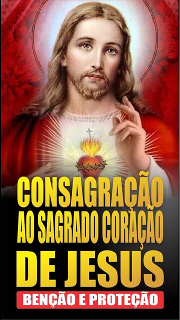 Consagração ao Sagrado Coração de Jesus para o bem da humanidade