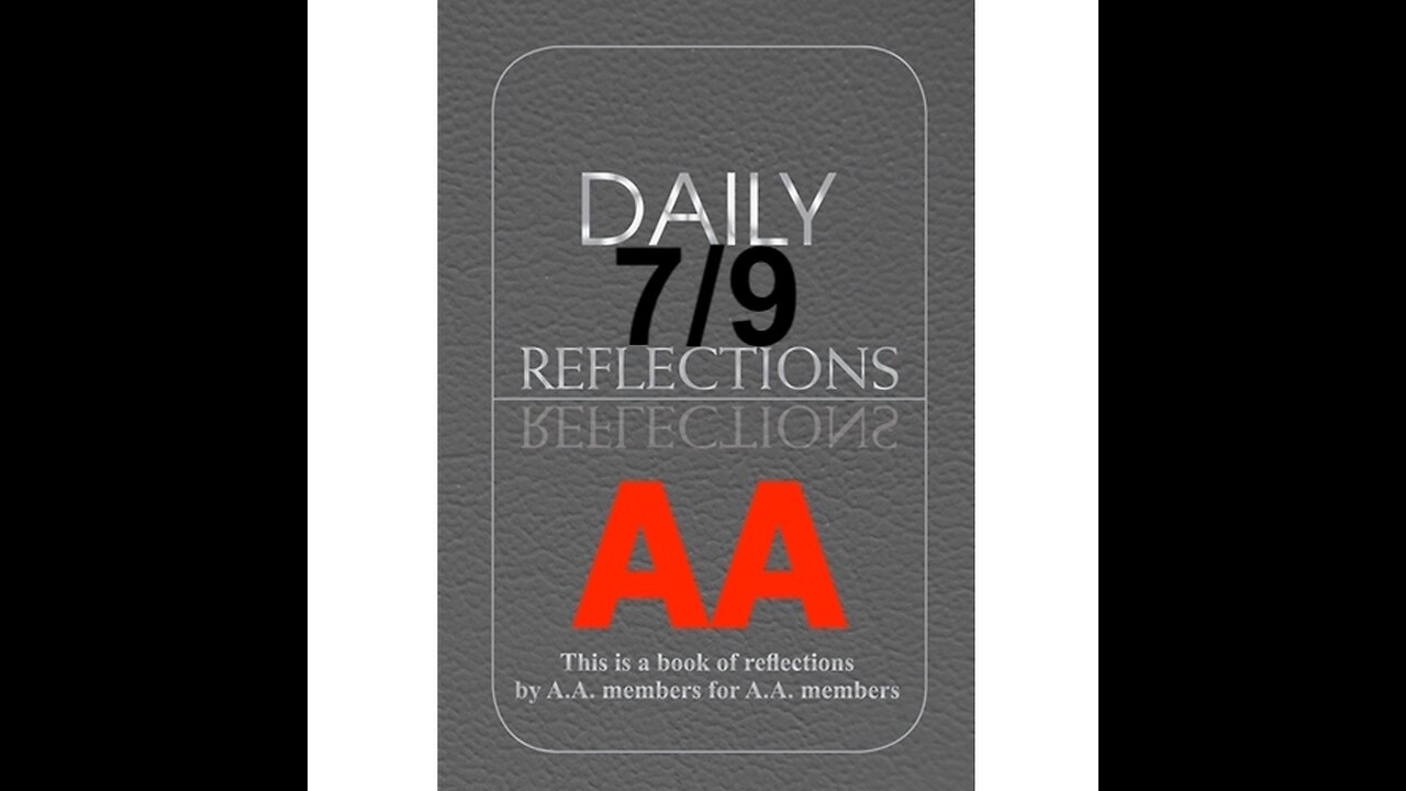 Daily Reflections – July 9 – A.A. Meeting - Alcoholics Anonymous - Read Along