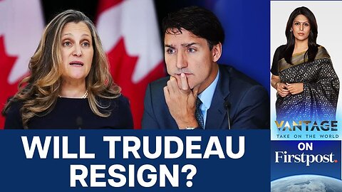 Trudeau in Trouble: Deputy PM Freeland Slams Him & Resigns | Vantage with Palki Sharma