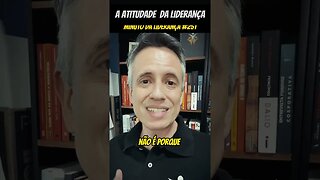 A Atitude Da Liderança #minutodaliderança 251