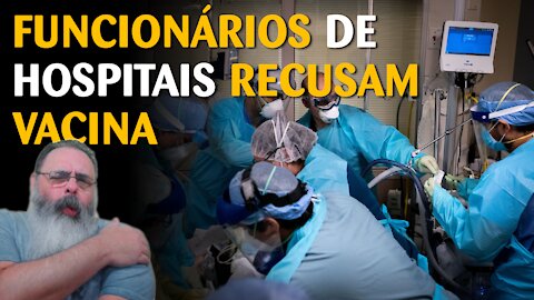 Por que pessoas que trabalham na saúde recusam vacina?