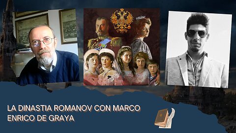 LA DINASTIA ROMANOV CON MARCO ENRICO DE GRAYA