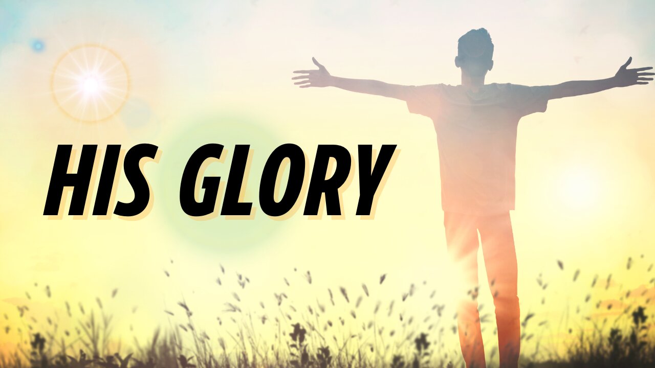 His Glory | August 26, 2024