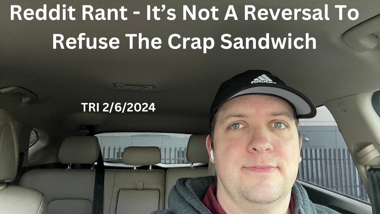 Reddit Rant - It’s Not A Reversal To Refuse The Crap Sandwich