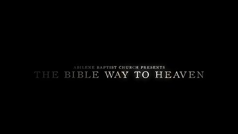 The Bible Way to Heaven | Abilene Baptist Church