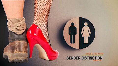 DRESS REFORM: GENDER DISTINCTION (PRT1)