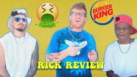 Rick Review : Burger King