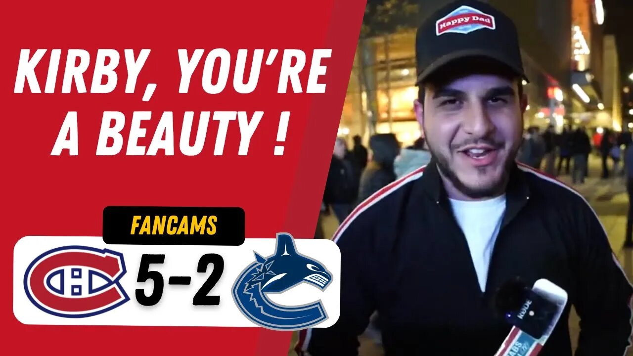 KIRBY, YOU’RE A BEAUTY ! | MTL 5-2 VAN | FANCAM