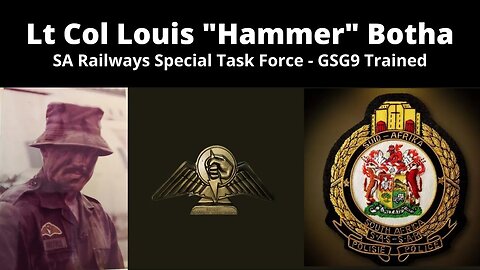 Legacy Conversations - Lt Col Louis "Hammer" Botha - Railway Police Special Task Force