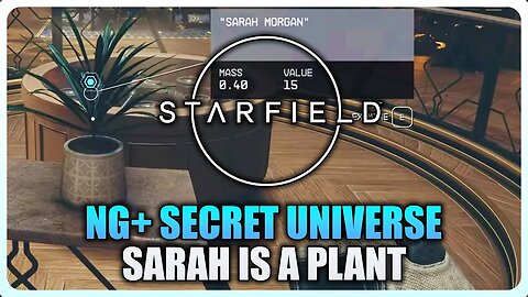 Starfield - Sarah Morgan is a plant in this universe (NG+ Secret Universe)
