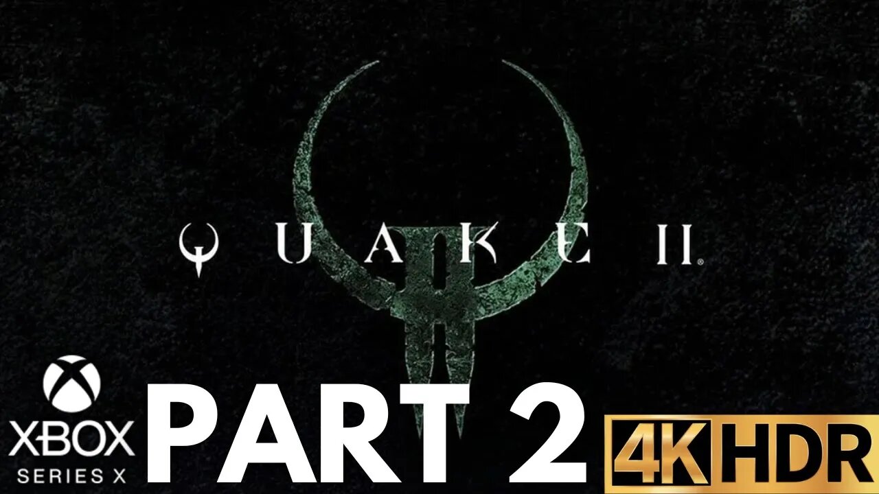 Quake II Gameplay Walkthrough Part 2 | Xbox Series X|S | 4K HDR (No Commentary Gaming)