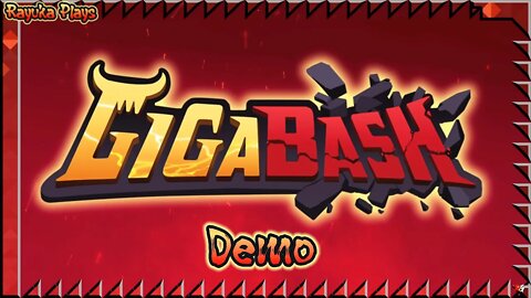 Rayuka Plays: GigaBash - Demo