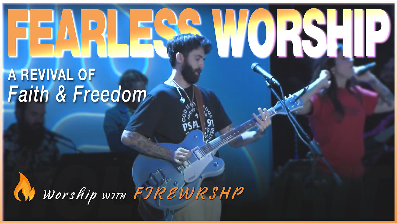 Fearless Worship: A Revival of Faith and Freedom w/ FIREWRSHP & Pastor Chuck Salvo