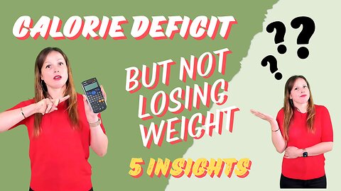 In a CALORIE DEFICIT but NOT LOSING weight. 5 reasons why.