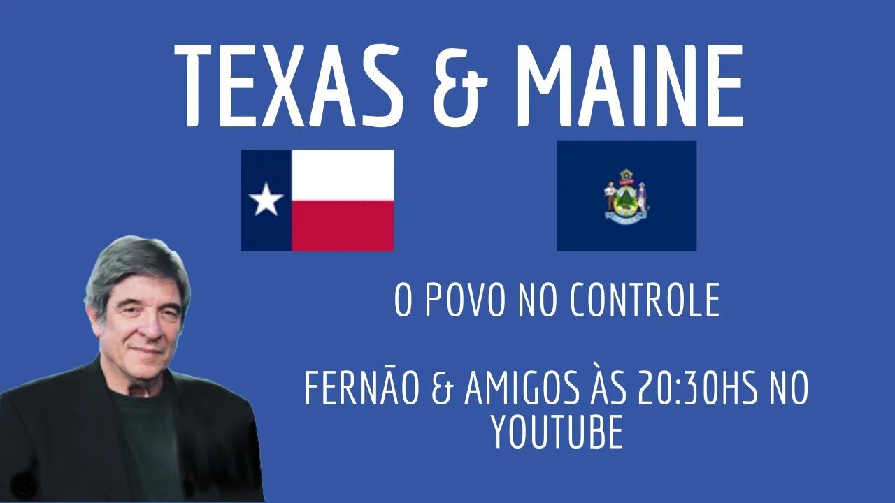 16/08/2023 - Texas & Maine - Diferentes, mas com o povo no controle