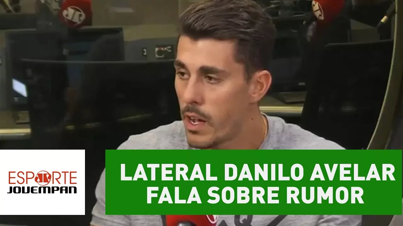 Vai reforçar o Palmeiras? Lateral Danilo Avelar fala sobre rumor