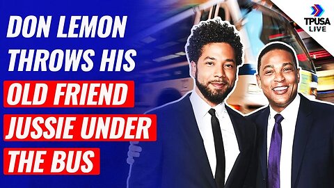 Don Lemon Throws His Old Friend Jussie Smollett Under The Bus