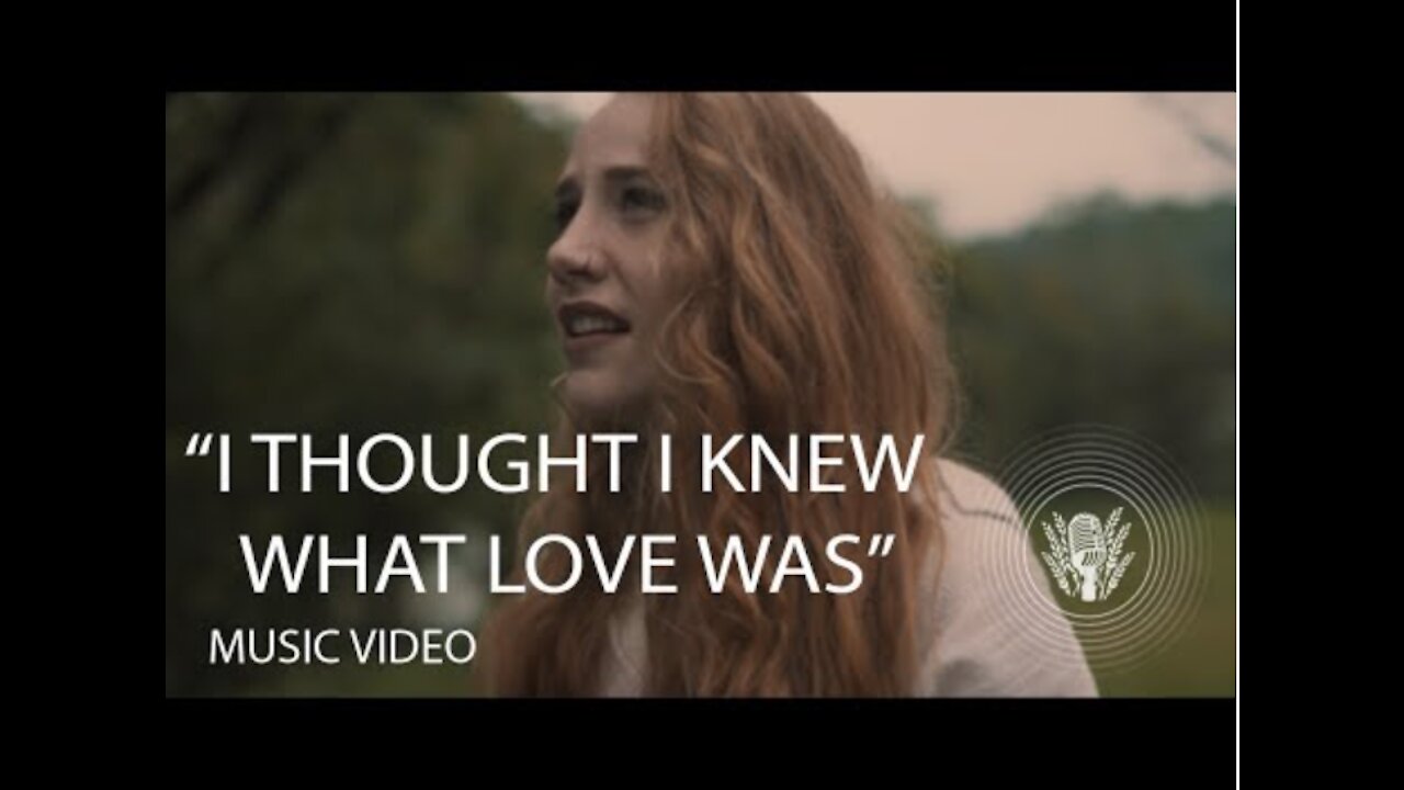 "I Thought I Knew What Love Was" Music Video (feat. Ahriel Puckett)