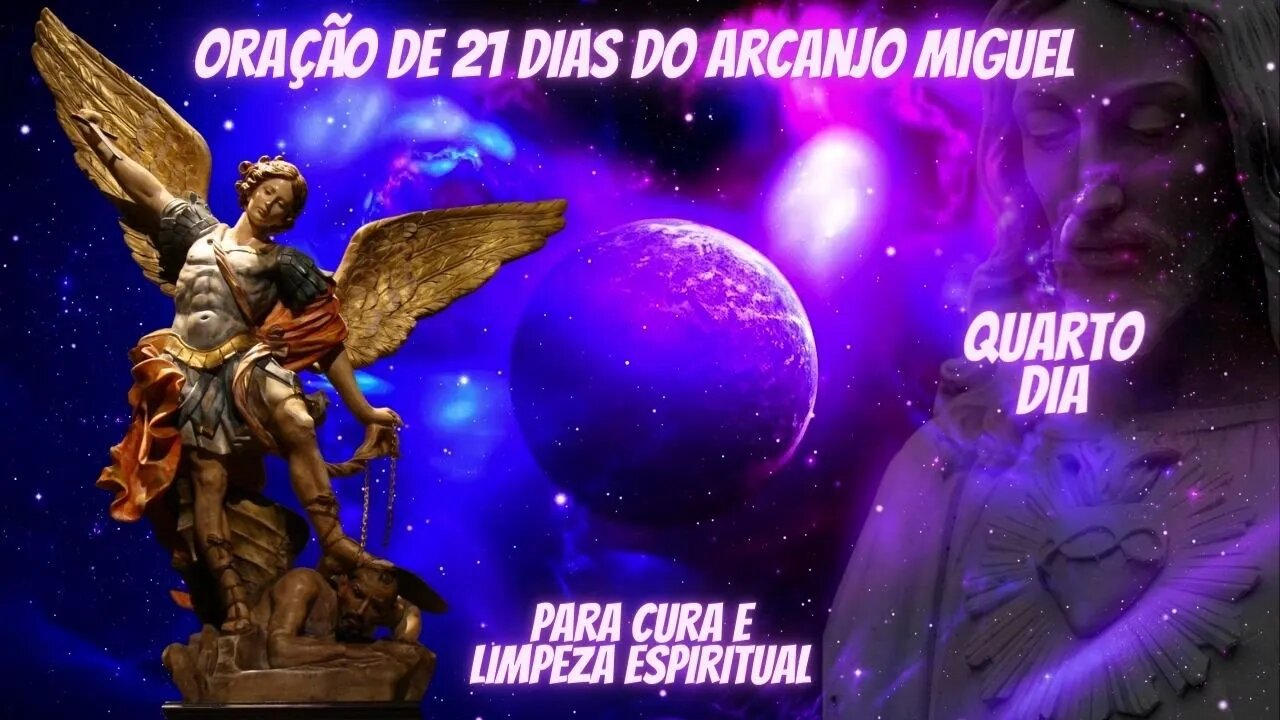 Oração de São Miguel Arcanjo de 21 Dias - Para Cura e limpeza espiritual - Quarto Dia